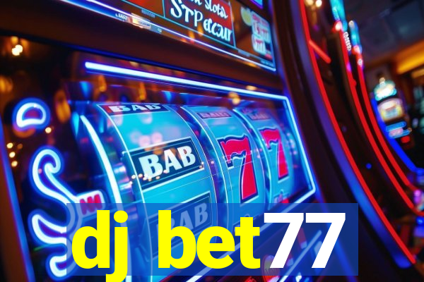 dj bet77